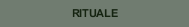 RITUALE