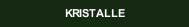 KRISTALLE