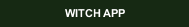WITCH APP