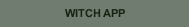 WITCH APP